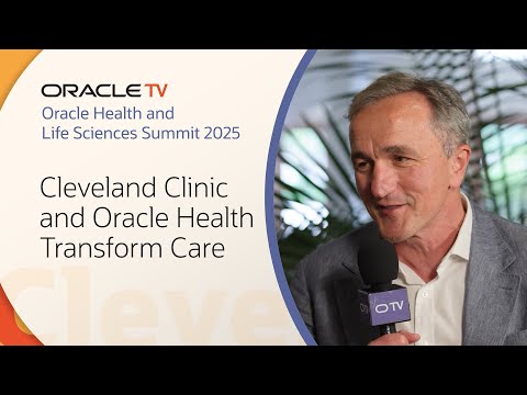 Cleveland Clinic Shapes the Future of Care: Oracle TV at Oracle Health and Life Sciences Summit