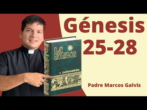 LECTURA DE BIBLIA: Genesis Cap 25-28  con el padre Marcos Galvis