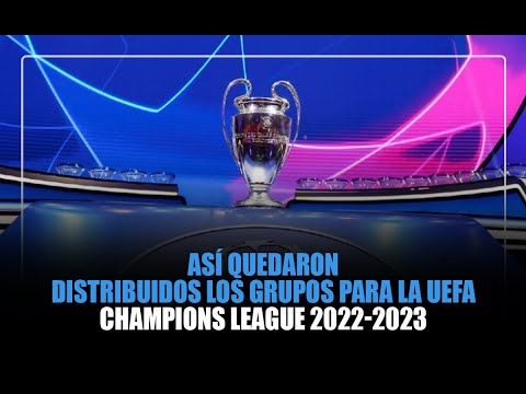 Así quedó el sorteo de Champions League 2022-2023