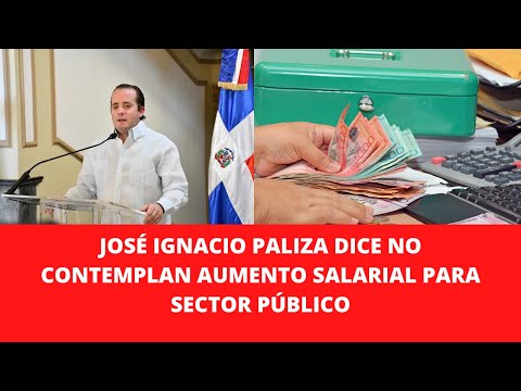 JOSÉ IGNACIO PALIZA DICE NO CONTEMPLAN AUMENTO SALARIAL PARA SECTOR PÚBLICO