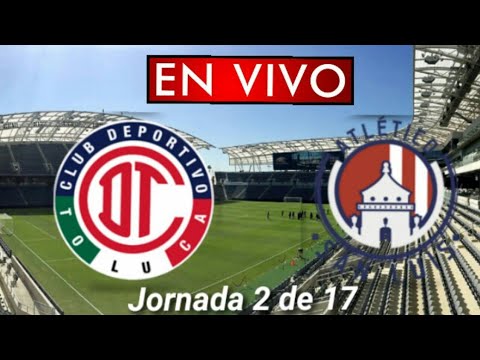 Donde ver Toluca vs. Atlético San Luis en vivo, por la Jornada 2 de 17, Guardianes