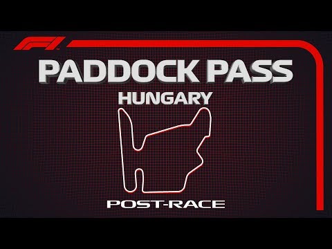 F1 Paddock Pass: Post-Race At The 2019 Hungarian Grand Prix