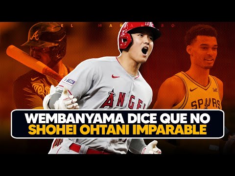 Wembanyama vs Al Horford - Shoehei Ohtani imparable - Las Deportivas