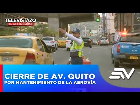 Cierre parcial en Av. Quito por mantenimiento de la aerovía  | Televistazo en la Comunidad