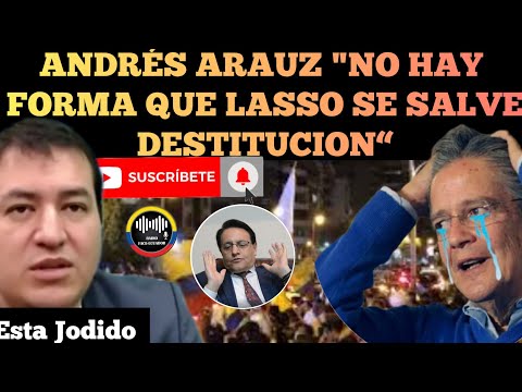 ANDRÉS ARAUZ NO HAY FORMA QUE PRESIDENTE LASSO SE SALVE DE LA DESTITUCION NOTICIAS RFE TV
