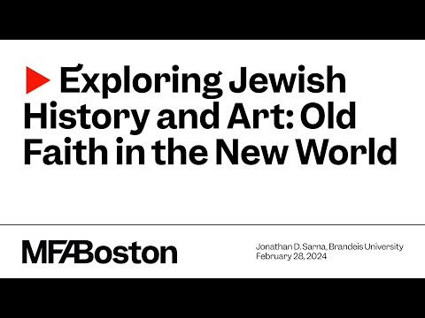 Exploring Jewish History and Art: Old Faith in the New World