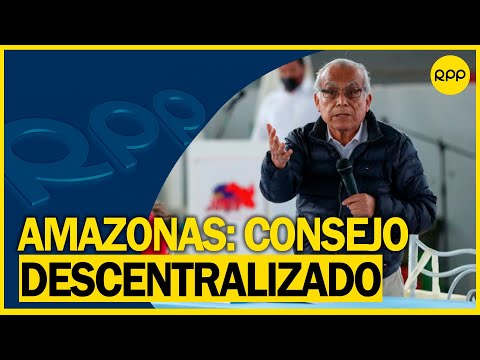 EN VIVO| Amazonas: XIII Consejo de ministros descentralizado