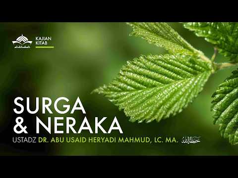 [Kajian Kitab] Surga dan Neraka - Ustadz Dr. Abu Usaid Heryadi Mahmud, LC. MA