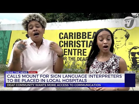 Calls Mount for Sign Language Interpreters to be Placed in Local Hospitals | TVJ News