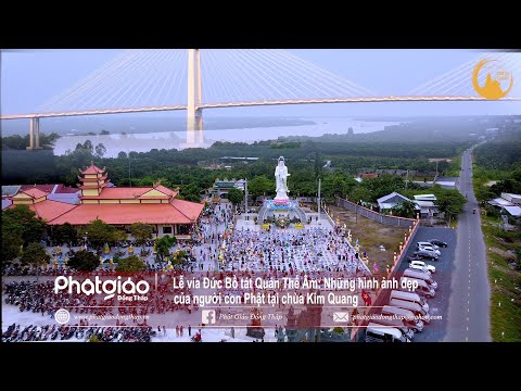 Phóng sự video: Những hình ảnh đẹp của người con Phật trong Lễ vía Đức Bồ tát Quán Thế Âm tại chùa Kim Quang 