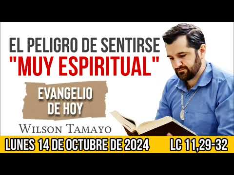 Evangelio de hoy LUNES 14 de OCTUBRE (Lc 11,29-32) | Wilson Tamayo | Tres Mensajes