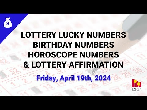 April 19th 2024 - Lottery Lucky Numbers, Birthday Numbers, Horoscope Numbers