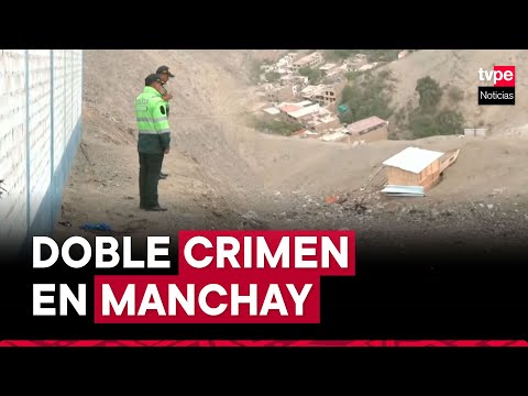 Pachacámac: doble asesinato en Manchay tras altercado por tráfico de terrenos