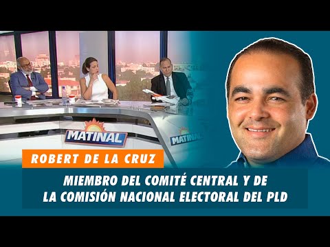 Robert De La Cruz, Miembro del comité central y de la comisión nacional electoral del PLD | Matinal