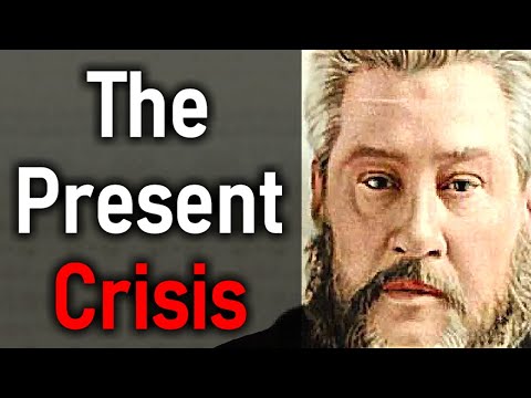 The Present Crisis - Charles Spurgeon Audio Sermon