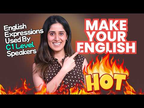 10 'HOT' Expressions Only Advanced English Speakers Know! C1 Level English Phrases For Daily Use!