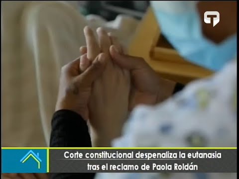 Corte constitucional despenaliza la eutanasia tras el reclamo de Paola Rondán