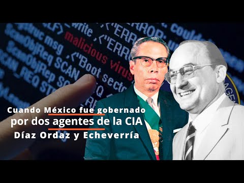 Cuando México fue gobernado por dos agentes de la CIA: Díaz Ordaz y Echeverría