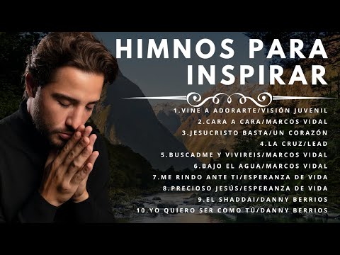 El Poder de la Adoración // Himnos para Inspirar // Vine a Adorarte