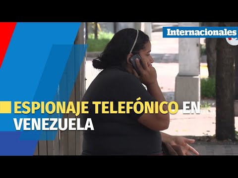 Espionaje telefónico en Venezuela  ¿una práctica amparada por el gobierno?