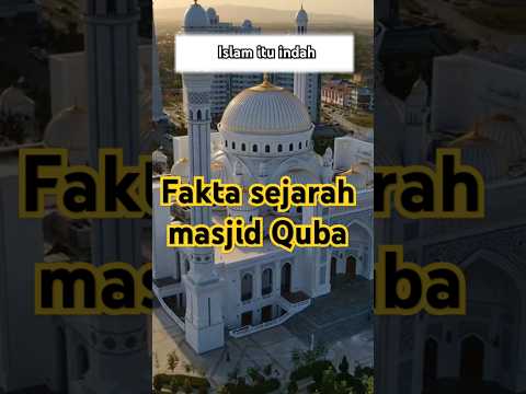 sejarah fakta masjid Quba #masjid #quba #faktaunik #sorts