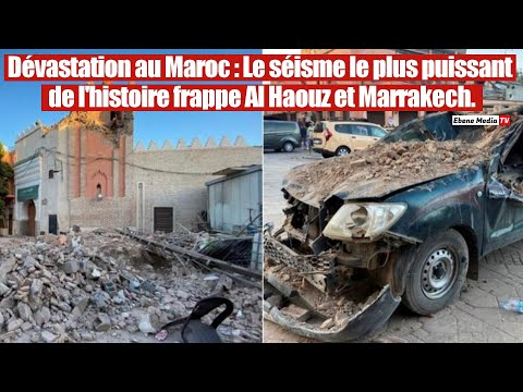 Séisme au Maroc : Les images choquantes des dégâts à Marrakech.