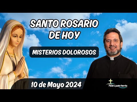 Santo Rosario de Hoy Viernes 10 Mayo 2024 l Padre Pedro Justo Berrío l Rosario