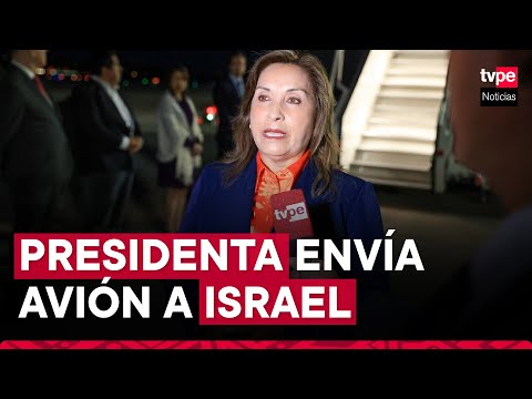 Mandataria Dina Boluarte anuncia que avión presidencial partirá a Israel para repatriar a peruanos