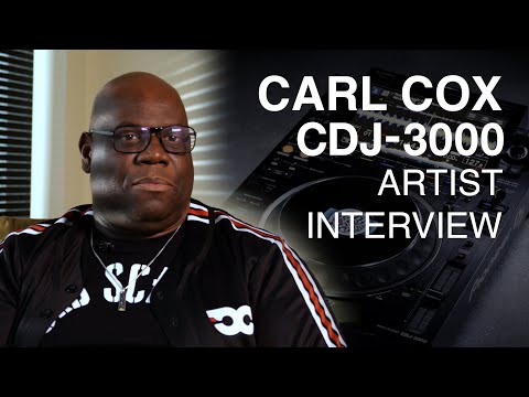 CDJ-3000 Artist Series: Carl Cox Interview