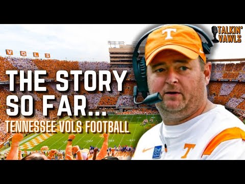 The Story So Far… | Tennessee Vols Football