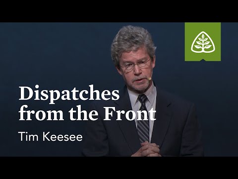 Tim Keesee: Dispatches from the Front