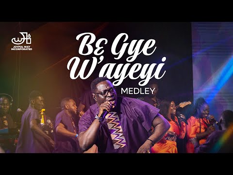 Bɛ Gye W’ayeyi | Ɔsabarima Medley – Joyful Way Inc. at Explosion of Joy (Total Surrender)