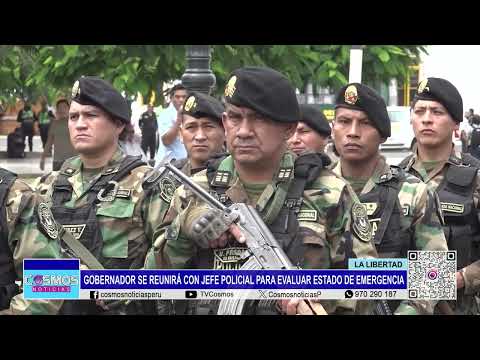 La Libertad: gobernador se reunirá con jefe policial para evaluar estado de emergencia
