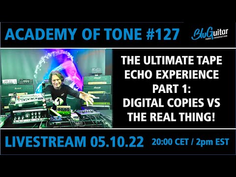 Academy Of Tone #127: the ultimate tape echo show PART 1 – the real deal vs their digital copies!