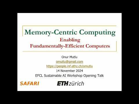 Memory-Centric Computing: EFCL Sustainable AI Workshop Opening Talk (14 November 2024)