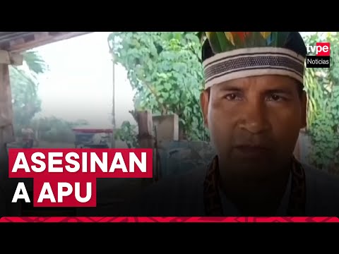 San Martín: asesinan a apu de comunidad nativa Santa Rosillo de Yanayacu
