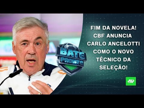 É OFICIAL! CBF ANUNCIA Carlo Ancelotti como o NOVO TÉCNICO da Seleção Brasileira! | BATE-PRONTO