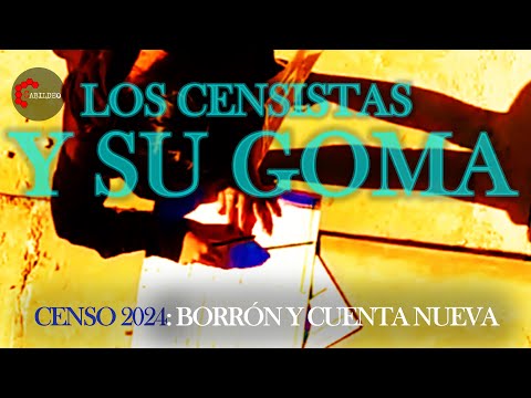 LOS CENSISTAS Y SU GOMA: BORRÓN Y CUENTA NUEVA | #CabildeoDigital