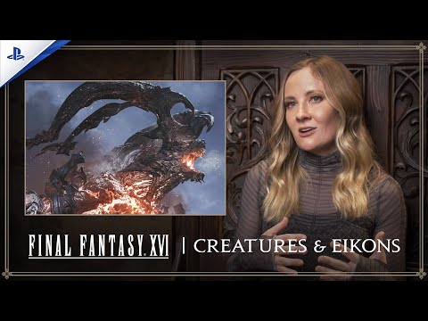 FINAL FANTASY XVI - Creatures and Eikons