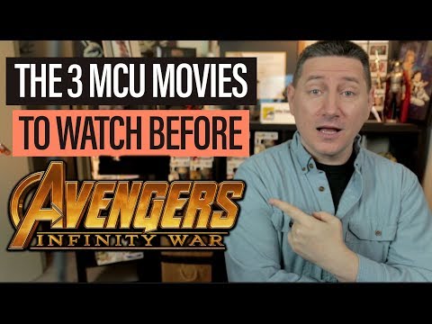 The 3 MCU Movies To Watch Before Avengers Infinity War