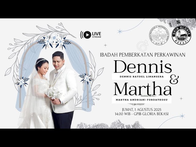 IBADAH PENEGUHAN &
PEMBERKATAN PERKAWINAN
JUMAT, 01 AGUSTUS 2025 - PKL 14:00 WIB

Sdr. Dennis Raydel Linansera

dengan

Sdri. Martha Andriani Fordatkosu