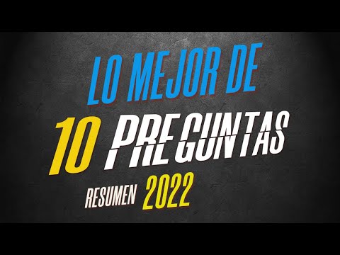 LO MEJOR DE 10 PREGUNTAS 2022 (1)