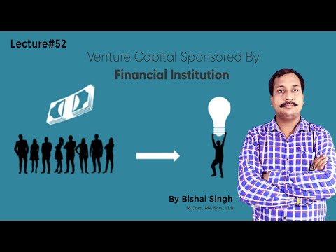 Venture Capital Sponsored By Financial Institution I Entrepreneurship I By Bishal Singh I Lecture_52