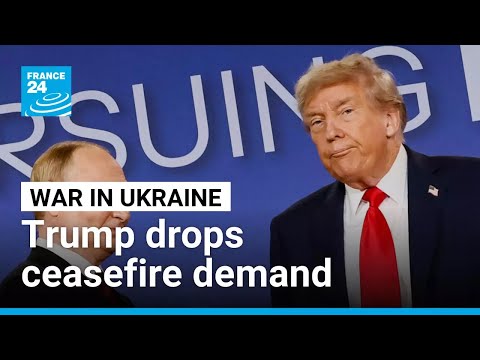 Trump drops ceasefire demand, echoing Putin’s position and jittering Ukraine • FRANCE 24 English