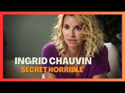 Ingrid Chauvin : le drame qui a bouleverse? sa vie