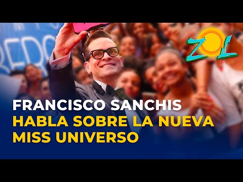 Francisco Sanchis habla sobre la nueva Miss Universo 2021