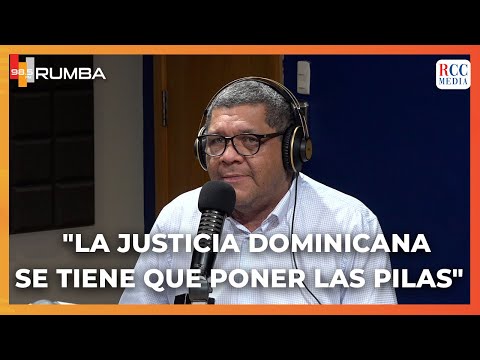 La justicia dominicana se tiene que poner las pilas - Alexander Barrios