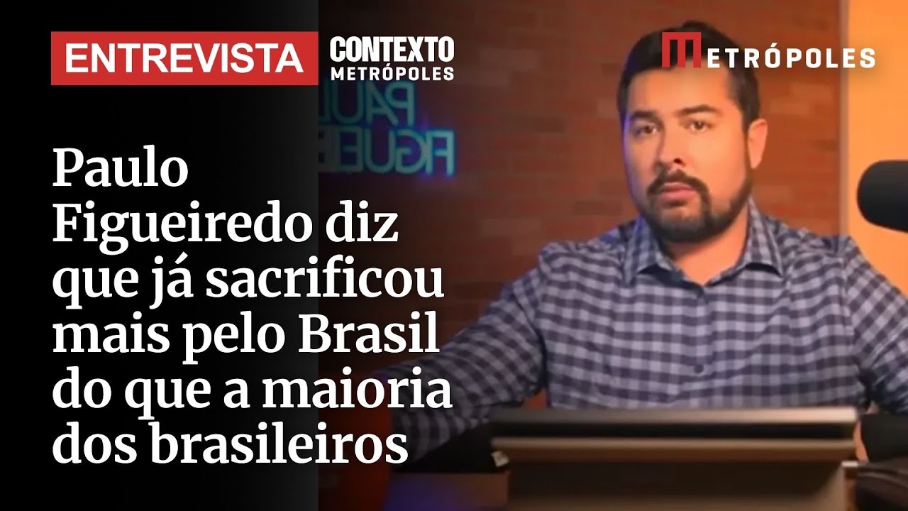 Paulo Figueiredo diz que já sacrificou mais pelo Brasil do que a maioria dos brasileiros