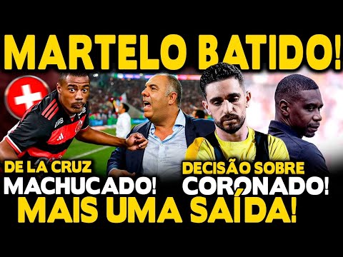 DECISÃO SOBRE CONTRATAÇÃO DE CORONADO! MAIS UMA SAÍDA NO FLA! DE LA CRUZ MACHUCADO!