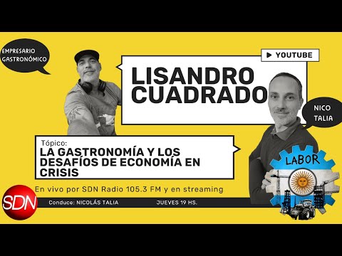 Lisandro Cuadrado, empresario gastronómico – #labor – Episodio 6